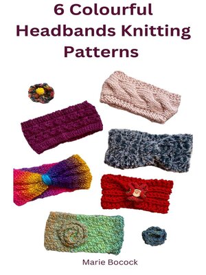 cover image of 6 Colourful Headbands Knitting Pattern